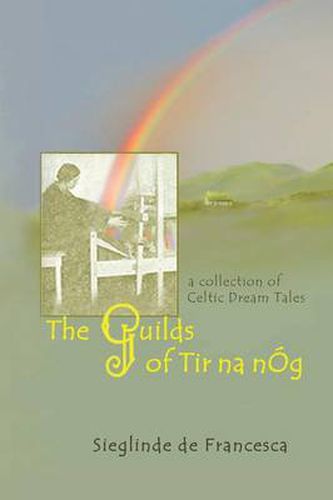 Cover image for The Guilds of Tir Na nOg: A Collection of Celtic Dream Tales