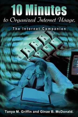 Cover image for 10 Minutes to Organized Internet Usage.: The Internet Companion