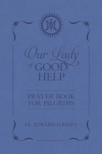 Cover image for Our Lady of Good Help: Prayer Book for Pilgrims