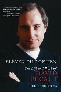 Cover image for Eleven Out of Ten: The Life and Work of David Pecaut