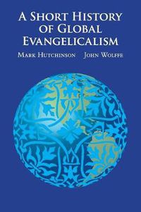 Cover image for A Short History of Global Evangelicalism