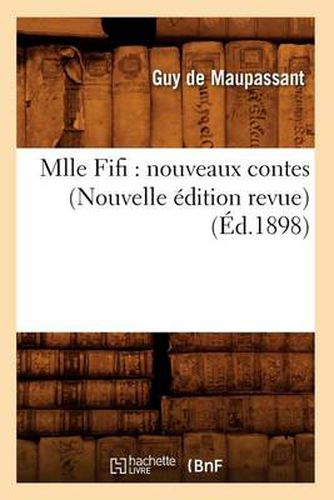 Mlle Fifi: Nouveaux Contes (Nouvelle Edition Revue) (Ed.1898)