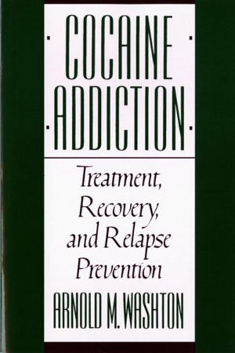 Cover image for Cocaine Addiction: Treatment, Recovery and Relapse Prevention