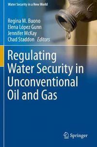 Cover image for Regulating Water Security in Unconventional Oil and Gas