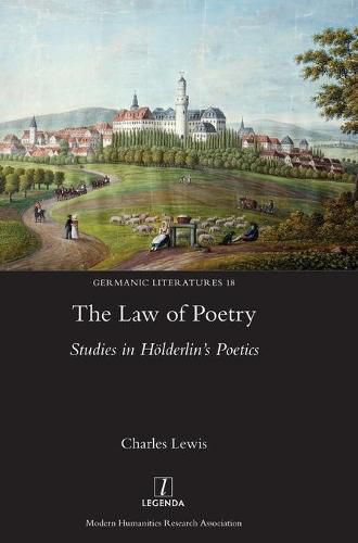 Cover image for The Law of Poetry: Studies in Hoelderlin's Poetics