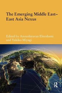 Cover image for The Emerging Middle East-East Asia Nexus