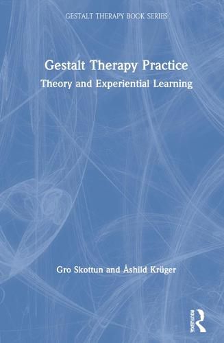 Cover image for Gestalt Therapy Practice: Theory and Experiential Learning