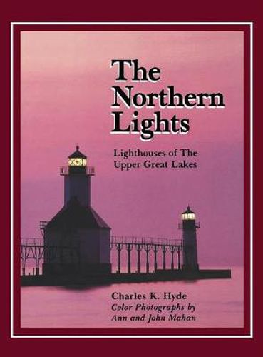 Cover image for The Northern Lights: Lighthouses of the Upper Great Lakes