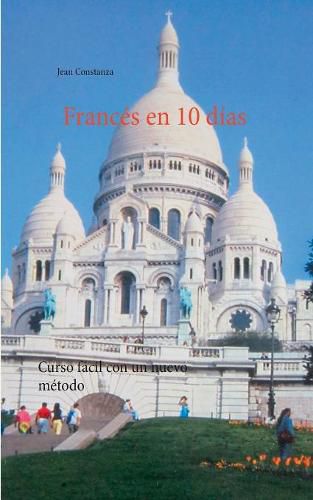 Cover image for Frances en 10 dias: Curso facil con un nuevo metodo