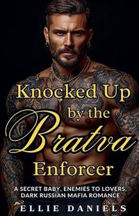 Cover image for Knocked up by the Bratva Enforcer