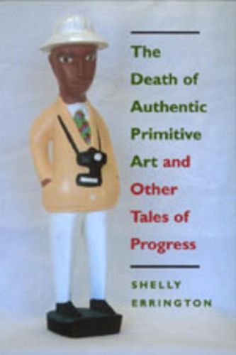 Cover image for The Death of Authentic Primitive Art: And Other Tales of Progress