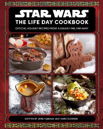 Cover image for Star Wars: The Life Day Cookbook: Official Holiday Recipes from a Galaxy Far, Far Away (Star Wars Holiday Cookbook, Star Wars Christmas Gift)