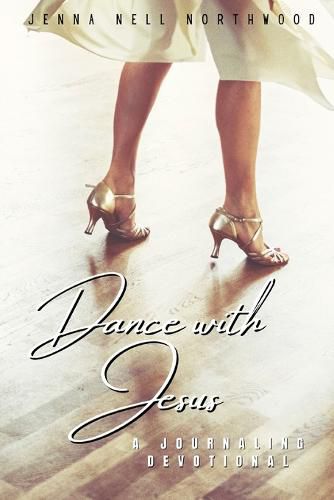 Cover image for Dance with Jesus: a journaling devotional