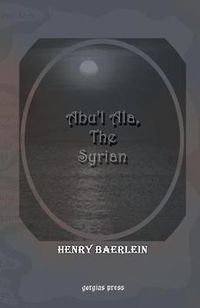 Cover image for Abu'l Ala, The Syrian