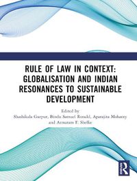 Cover image for Rule of Law in Context: Globalisation and Indian Resonances to Sustainable Development