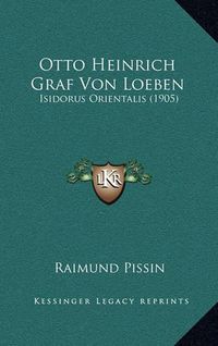 Cover image for Otto Heinrich Graf Von Loeben: Isidorus Orientalis (1905)