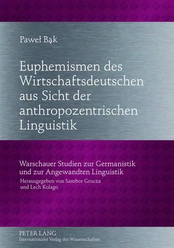 Cover image for Euphemismen Des Wirtschaftsdeutschen Aus Sicht Der Anthropozentrischen Linguistik