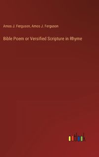 Cover image for Bible Poem or Versified Scripture in Rhyme