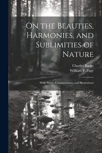 Cover image for On the Beauties, Harmonies, and Sublimities of Nature