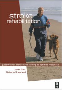 Cover image for Stroke Rehabilitation: Guidelines for Exercise and Training to Optimize Motor Skill