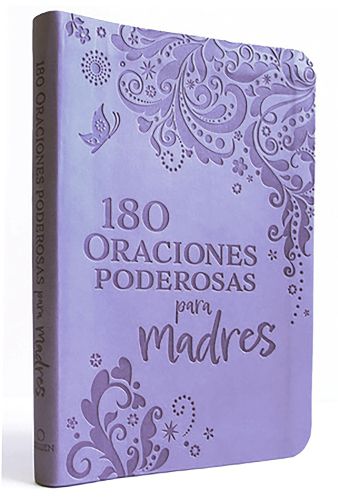 Cover image for 180 Oraciones poderosas para madres / 180 Powerful Prayers for Mothers