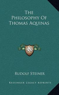 Cover image for The Philosophy of Thomas Aquinas