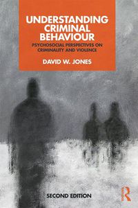 Cover image for Understanding Criminal Behaviour: Psychosocial Perspectives on Criminality and Violence