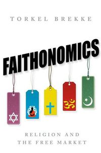 Cover image for Faithonomics: Religion and the Free Market