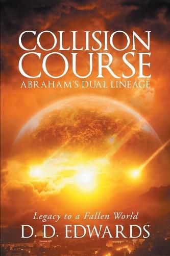 Cover image for Collision Course: Abraham's Dual Lineage; Legacy to a Fallen World