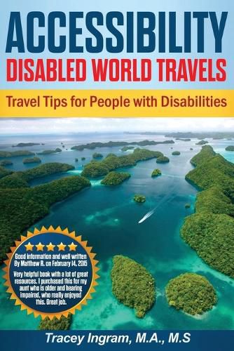 Cover image for Accessibility Disabled World Travels - Tips for Travelers with Disabilities: Handicapped, Special Needs, Seniors, & Baby Boomers - How to Travel Barrier Free