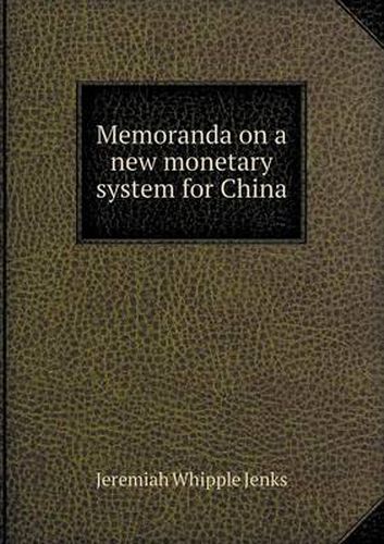 Cover image for Memoranda on a new monetary system for China