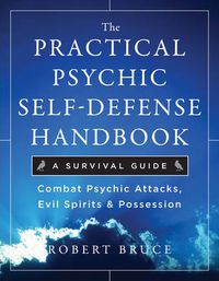 Cover image for Practical Psychic Self-Defense Handbook: A Survival Guide