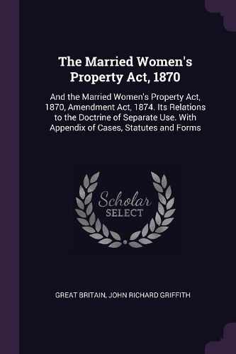 Cover image for The Married Women's Property Act, 1870