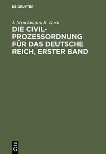 Cover image for Die Civilprozessordnung fur das Deutsche Reich, Erster Band