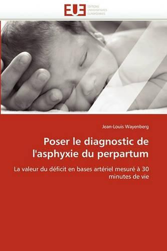 Cover image for Poser Le Diagnostic de L'Asphyxie Du Perpartum