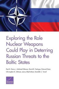 Cover image for Exploring the Role Nuclear Weapons Could Play in Deterring Russian Threats to the Baltic States