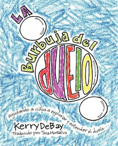 Cover image for La burbuja del duelo: ayuando a ninos a explorar y entender el duelo