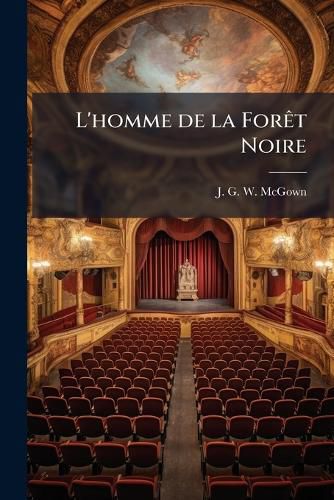 Cover image for L'Homme de La for T Noire: Drame En 3 Actes