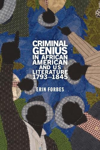 Cover image for Criminal Genius in African American and Us Literature, 1793-1845