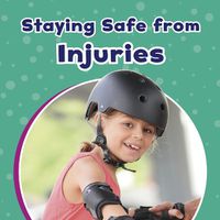 Cover image for Staying Safe from Injuries