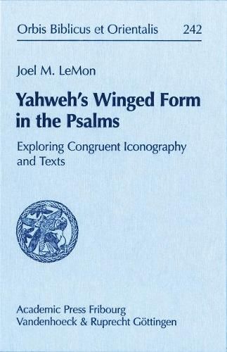 Cover image for Yahweh's Winged Form in the Psalms: Exploring Congruent Iconography and Texts