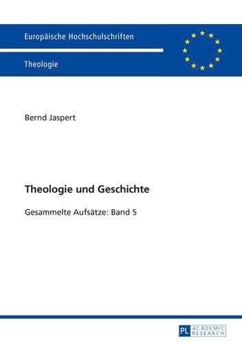 Cover image for Theologie Und Geschichte: Gesammelte Aufsaetze: Band 5