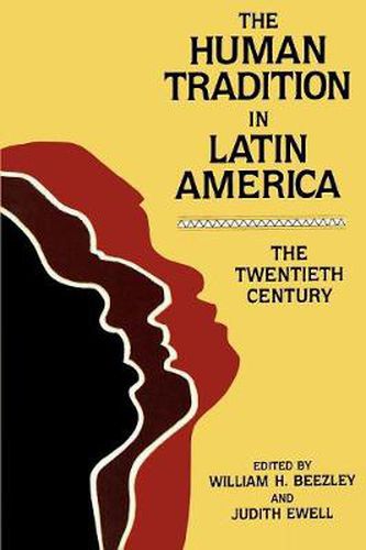 Cover image for The Human Tradition in Latin America: The Twentieth Century