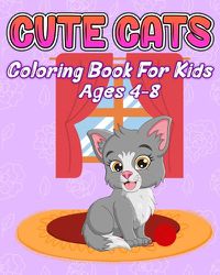 Cover image for Cute Cats Coloring Book for Kids Ages 4-8