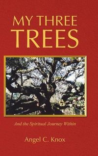 Cover image for My Three Trees: And the Spiritual Journey Within