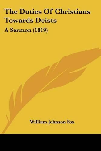 The Duties of Christians Towards Deists: A Sermon (1819)