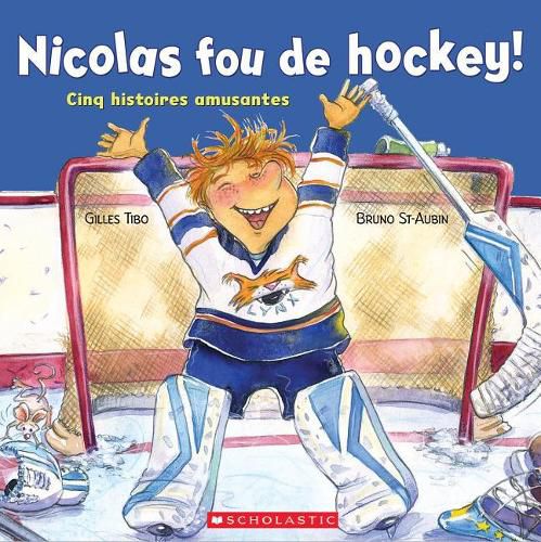 Nicolas Fou de Hockey!: Cinq Histoires Amusantes