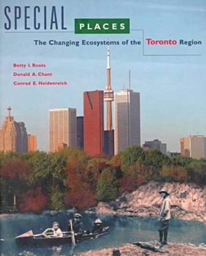 Cover image for Special Places: The Changing Ecosystems of the Toronto Region