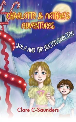 Cover image for Charlotte and Arthur's Adventures - Yule & the Helter Skelter