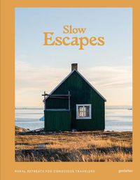 Cover image for Slow Escapes: Rural Retreats for Conscious Travelers